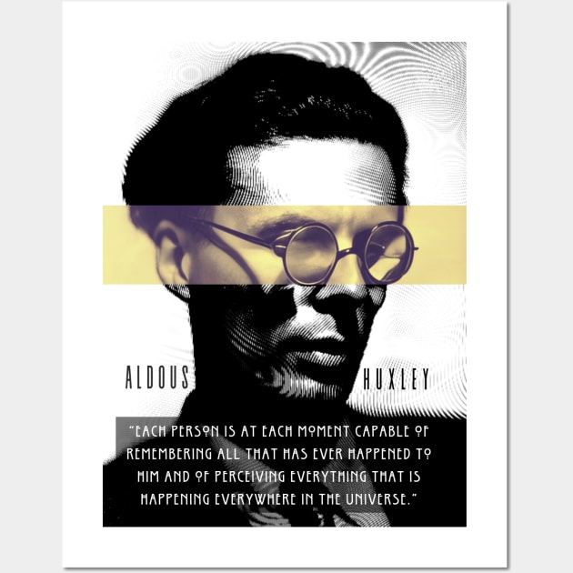 Aldous Leonard Huxley portrait and quote: Each person is at each moment capable of remembering.. Wall Art by artbleed